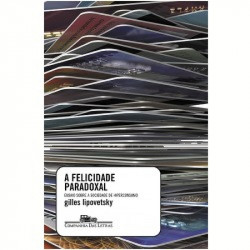 Capa de A felicidade paradoxal - Gilles Lipovetsky
