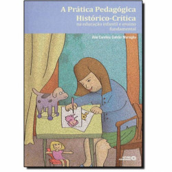 Capa de A Prática Pedagógica Histórico-Crítica - Ana Carolina Galvão Marsiglia