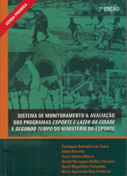 Capa de Sistema de Monitoramento & Avaliação dos Programas Esporte e Lazer da Cidade e Segundo Tempo do Ministério do Esporte - Eustáquia Salvadora de Souza... [et al.]
