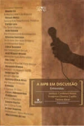 Capa de A MPB em Discussão - Santuza Cambraia Naves Frederico Oliveira Coelho Tatiana Bacal orgs.
