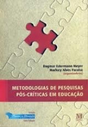 Capa de Metodologia de Pesquisas Pós-Críticas em Educação - Dagmar Estermann Meyer Marlucy Alves Paraíso orgs.