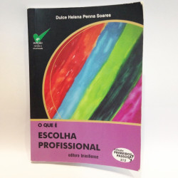 Capa de O que é escolha profissional - Dulce Helena Penna Soares