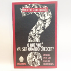 Capa de O que você vai ser quando crescer - Maria Elci Spaccaquerche