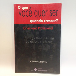 Capa de O que você quer ser quando crescer - Eduardo Casarotto