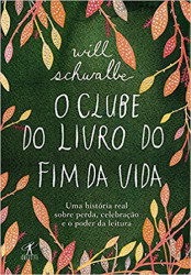 Capa de O Clube do Livro do Fim da Vida - Will Schwalbe