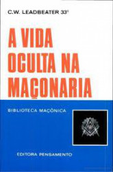 Capa de A vida oculta na Maçonaria - C. W. Leadbeater