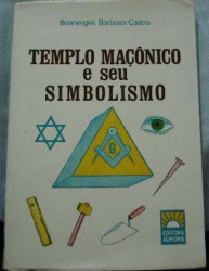 Capa de Templo Maçonico e seu Simbolismo - Boanerges B. Castro