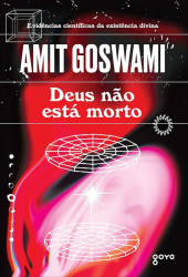 Capa de Deus não está morto - Amit Goswami