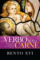 Capa de E o Verbo se fez Carne - Joseph Ratzinger Papa Bento XVI