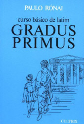 Capa de Curso básico de latim: gradus primus - Paulo Rónai