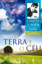 Capa de Entre a Terra e o céu - Francisco Cândido Xavier; Espírito André Luiz