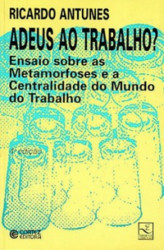 Capa de Adeus ao trabalho? - Ricardo Antunes