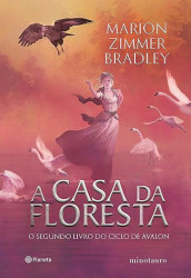 Capa de A casa da floresta - Marion Zimmer Bradley