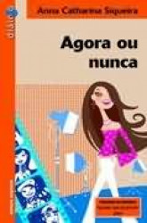 Capa de Agora ou Nunca - Anna Catharina Siqueira
