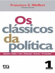 Capa de Os clássicos da política volume 1 - Francisco C. Weffort (org.)