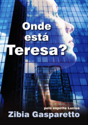 Capa de Onde está Teresa? - Zibia Gasparetto; Espírito Lúcius