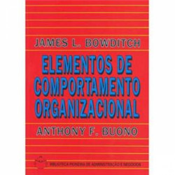 Capa de Elementos de Comportamento Organizacional - James L Bowditch Anthony F. Buono