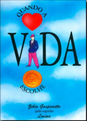 Capa de Quando a vida escolhe - Zibia Gasparetto; Espírito Lúcius