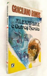 Capa de Alexandre e outros heróis - Graciliano Ramos