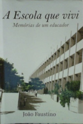 Capa de A Escola que Vivi - João Faustino