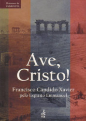 Capa de Ave, cristo! - Francisco Cândido Xavier; Espírito Emmanuel