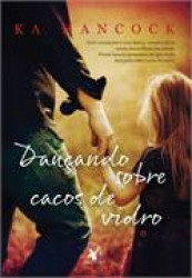 Capa de Dançando sobre cacos de vidro - Ka Hancock