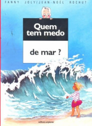 Capa de Quem tem medo de mar? - Fanny Joly; Jean Noel Rochut