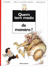 Capa de Quem tem medo de monstro? - Fanny Joly; Jean Noel Rochut