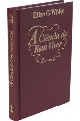 Capa de A ciência do bom viver - Ellen G. White