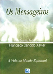 Capa de Os mensageiros - Francisco Cândido Xavier; Espírito André Luiz