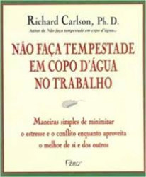Capa de Não faça tempestade em copo d'água - Richard Carlson