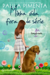 Capa de Minha vida fora de série 1ª temporada - Paula Pimenta