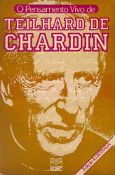 Capa de O pensamento vivo de Teilhard de Chardin - José Luiz Archanjo