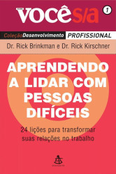 Capa de Aprendendo a Lidar com Pessoas Difíceis - Dr. Rick Brinkman e Dr. Rick Kirschner