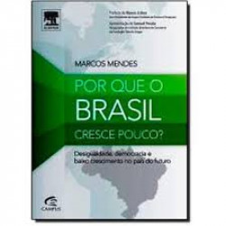 Capa de Porque O Brasil Cresce Pouco ? - Marcos Mendes