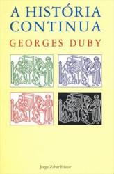 Capa de A história continua - DUBY, Georges