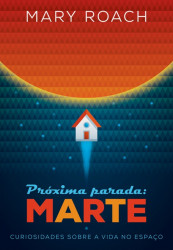 Capa de Próxima parada: Marte - Mary Roach