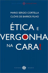 Capa de Ética e vergonha na cara - Mario Sergio Cortella; Clóvis de Barros Filho