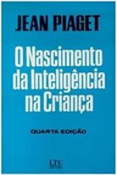 Capa de O nascimento da inteligência na criança - Jean Piaget