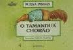 Capa de o tamanduá chorão - Mirna Pinsky