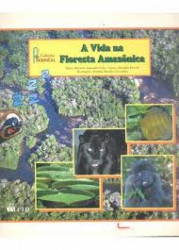Capa de A vida na floresta Amazônica - Roberto Antonelli Filho