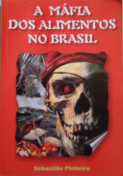 Capa de A Máfia dos Alimentos no Brasil - Sebastião Pinheiro