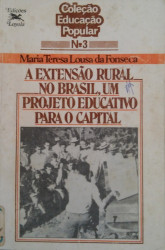 Capa de A Extensão Rural, um projeto educativo para o capital - Maria Teresa Lousa da Fonseca