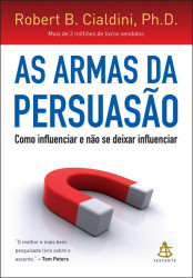 Capa de As armas da persuasão - Robert B. Cialdini Ph.D.