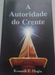 Capa de A autoridade do crente - Kenneth E. Hagin