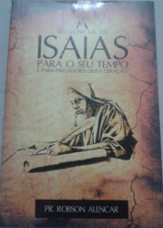 Capa de A denuncia de Isaias para o seu tempo e para pregadores desta geração - Robson Alencar