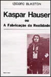 Capa de Kaspar House ou a fabricação da realidade. - Izidoro Blikstein