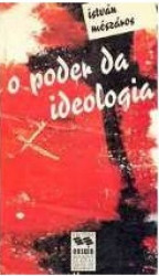 Capa de O poder da ideologia - István Mészáros