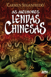 Capa de As melhores lendas chinesas - Carmen Seganfredo