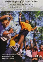 Capa de Práticas pedagógicas reflexivas em esporte educacional - Adriano José Rossetto Júnior; Caio Martins Costa; Fábio Luiz DAngelo